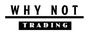 Logo de WHY NOT Trading 